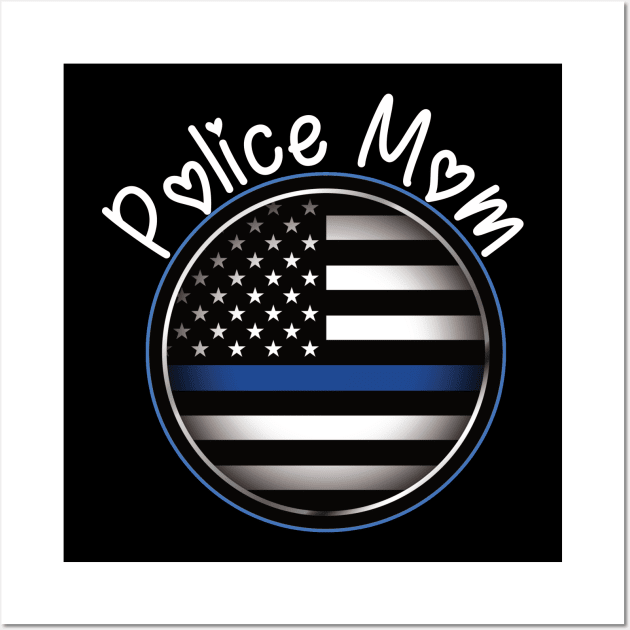 Proud Police Mom Blue Line Flag Emblem Wall Art by Beautiful Butterflies by Anastasia